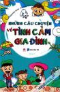 Những Câu Chuyện Về Tình Cảm Gia Đình