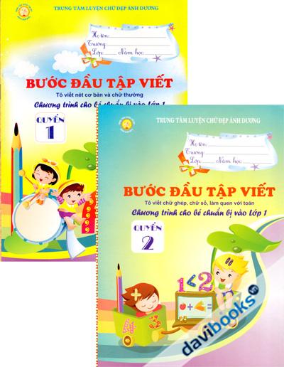 Bước Đầu Tập Viết - Chương Trình Cho Bé Chuẩn Bị Vào Lớp 1 (Quyển 1 Quyển 2)