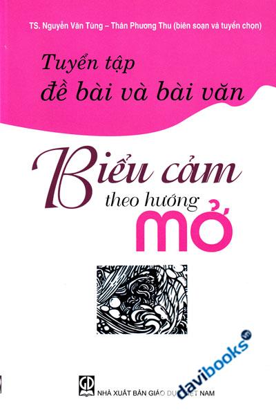 Tuyển Tập Đề Bài Và Bài Văn Biểu Cảm Theo Hướng Mở