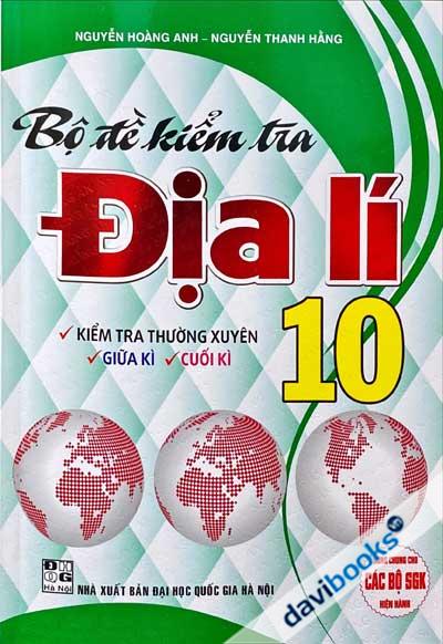 Bộ Đề Kiểm Tra Địa Lí 10 (Dùng Chung Cho Các Bộ SGK Hiện Hành)