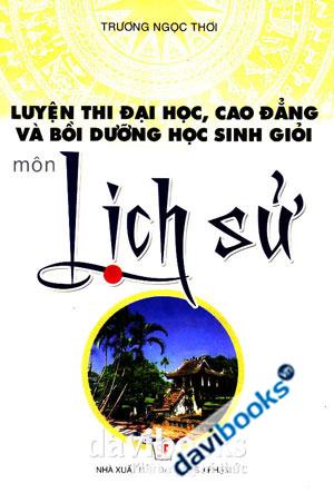 Luyện Thi Đại Học Cao Đẳng Và Bồi Dưỡng Học Sinh Giỏi Môn Lịch Sử