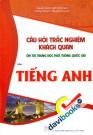 Câu Hỏi Trắc Nghiệm Khách Quan Ôn Thi Trung Học Phổ Thông Quốc Gia Môn Tiếng Anh