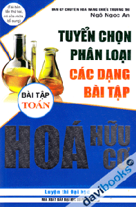 Tuyển Chọn Phân Loại Các Dạng Bài Tập Toán Hóa Hữu Cơ