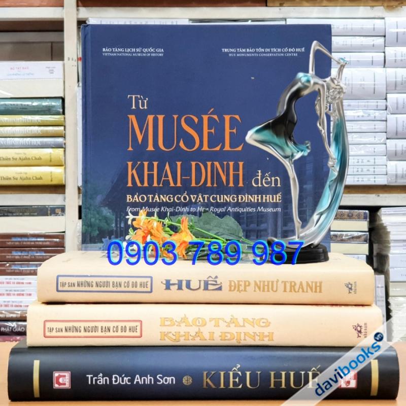 Combo 4Q Sách Huế: Từ Museé Khai-Dinh Đến Bảo Tàng Cổ Vật Huế + Kiểu Huế + Bảo Tàng Khải Định + Huế Đẹp Như Tranh