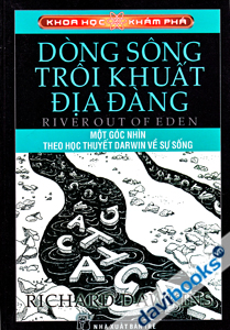 Khoa Học Và Khám Phá - Dòng Sông Trôi Khuất Địa Đàng Một Góc Nhìn Theo Học Thuyết Darwin Về Sự Sống