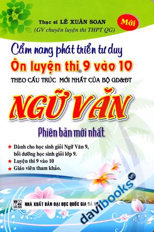 Cẩm Nang Phát Triển Tư Duy Ôn Luyện Thi 9 Vào 10 Ngữ Văn 