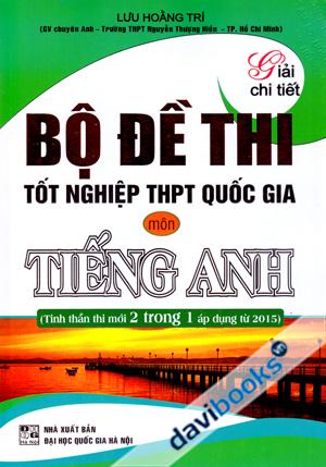 Giải Chi Tiết Bộ Đề Thi Tốt Nghiệp THPT Quốc Gia Môn Tiếng Anh