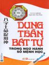 Dung Thần Bát Tự Trong Ngũ Hành Số Mệnh Học