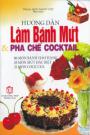 Hướng Dẫn Làm Bánh Mứt Và Pha Chế Cocktail
