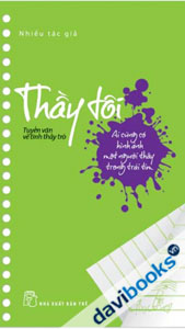 Thầy Tôi Tuyển Văn Về Tình Thầy Trò