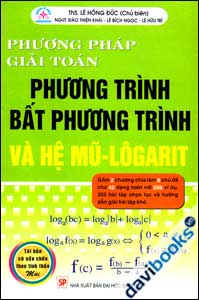 Phương Pháp Giải Toán Phương Trình Bất Phương Trình Và Hệ Mũ - Logarit