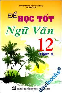 Để Học tốt Ngữ văn 12 (Tập 1)