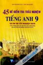 45 Đề Kiểm Tra Trắc Nghiệm Tiếng Anh 9