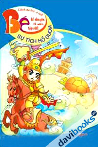 Bé kể chuyện, tô màu, tập viết: Sự tích Hồ Gươm