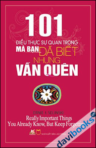 101 Điều thực sự quan trọng mà bạn đã biết nhưng vẫn quên