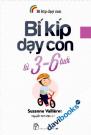 Bí Kíp Dạy Con Bí Kíp Dạy Con Từ 3 - 6 Tuổi