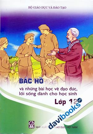 Bác Hồ Và Những Bài Học Về Đạo Đức Lối Sống Dành Cho Học Sinh Lớp 12