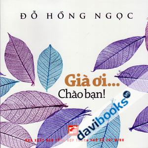Già Ơi Chào Bạn - Đỗ Hồng Ngọc