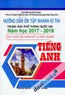 Hướng Dẫn Ôn Tập Nhanh Kì Thi Trung Học Phổ Thông Quốc Gia Năm Học 2017 2018 Thủ Thuật Giải Nhanh Đề Thi Trắc Nghiệm Tiếng Anh