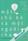Viết Cho Những Điều Bé Nhỏ Một Chú Bé Và Một Người Cha