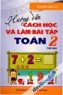 Hướng Dẫn Cách Học Và Làm Bài Tập Toán 2 Tập 2
