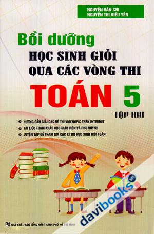 Bồi Dưỡng Học Sinh Giỏi Qua Các Vòng Thi Toán 5 (Tập Hai)