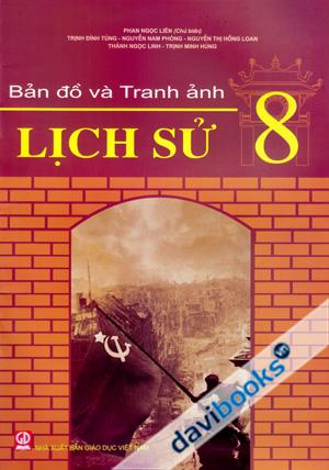  Bản đồ hành trình và tranh ảnh Lịch Sử 8 