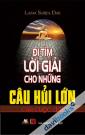Đi Tìm Lời Giải Cho Những Câu Hỏi Lớn Của Cuộc Đời