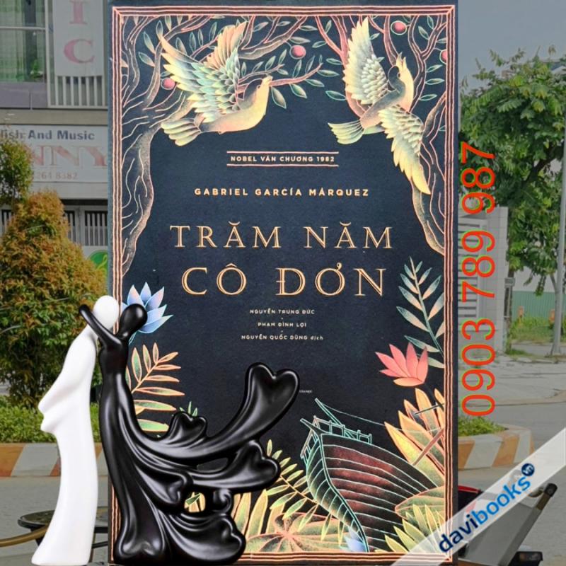 Trăm Năm Cô Đơn (Nobel Văn Chương 1982)