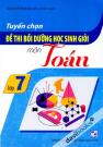Tuyển Chọn Đề Thi Bồi Dưỡng Học Sinh Giỏi Lớp 7 Môn Toán