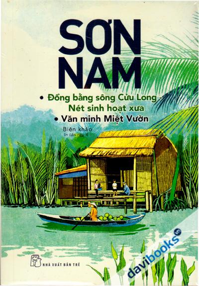 [Davibooks] Đồng Bằng Sông Cửu Long - Nét Sinh Hoạt Xưa Và Văn Minh Miệt Vườn