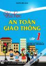 Vui Học An Toàn Giao Thông Lớp 1 (Theo Chương Trình Tiểu Học Mới Định Hướng Phát Triển Năng Lực)