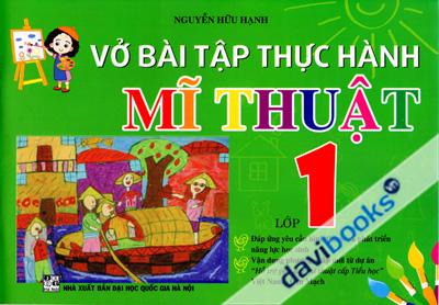 Vở Bài Tập Thực Hành Mĩ Thuật Lớp 1