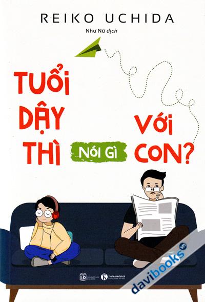 Tuổi Dậy Thì Nói Gì Với Con