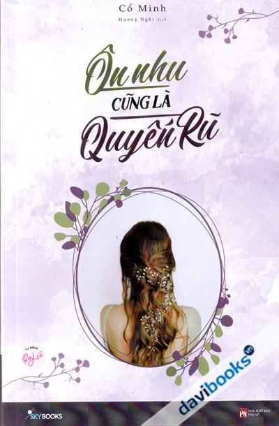 Ôn Nhu Cũng Là Quyến Rũ