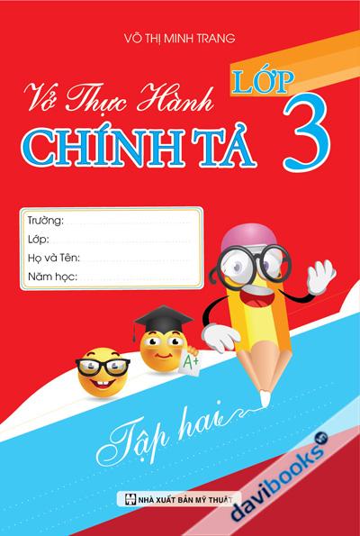 Vở Thực Hành Chính Tả Lớp 3 Tập 2 (Võ Thị Minh Trang)