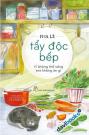 Tẩy Độc Bếp - Vì Không Thể Sống Mà Không Ăn Gì