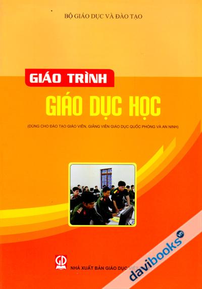 Giáo Trình Giáo Dục Học (Dùng Cho Đào Tạo Giáo Viên, Giảng Viên Giáo Dục Quốc Phòng Và An Ninh)