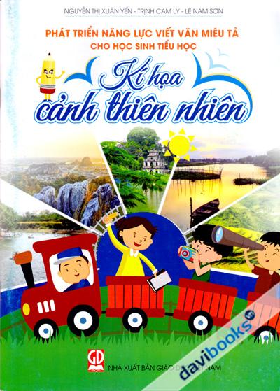 Phát Triển Năng Lực Viết Văn Miêu Tả Cho Học Sinh Tiểu Học - Kí Họa Cảnh Thiên Nhiên