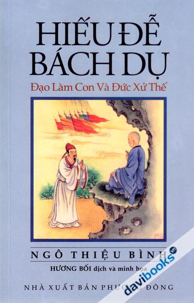 Hiếu Đễ Bách Dụ - Đạo Làm Con Và Đức Xử Thế