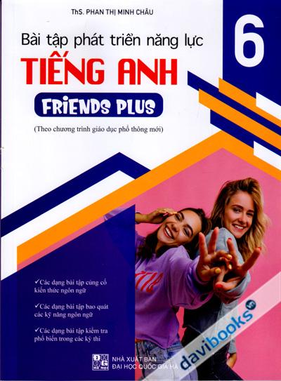Bài Tập Phát Triển Năng Lực Tiếng Anh 6 - Friends Plus (Bộ SGK Hiện Hành)