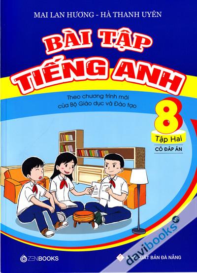 Bài Tập Tiếng Anh Theo Chương Trình Mới Của Bộ Giáo Dục Và Đào Tạo Lớp 8 Tập 2 (Có Đáp Án)