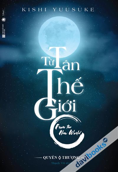 Từ Tân Thế Giới - Quyển Thượng