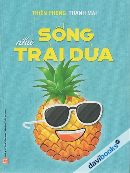 Sống Như Trái Dứa