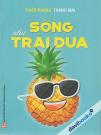 Sống Như Trái Dứa