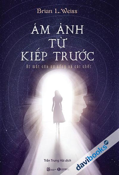 Ám Ảnh Từ Kiếp Trước - Bí Mật Của Sự Sống Và Cái Chết