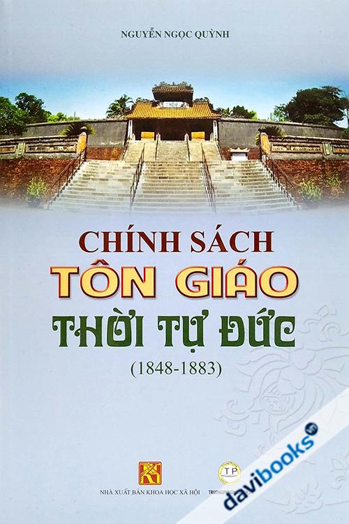 Chính Sách Tôn Giáo Thời Tự Đức 1848 - 1883 (Bìa Cứng)