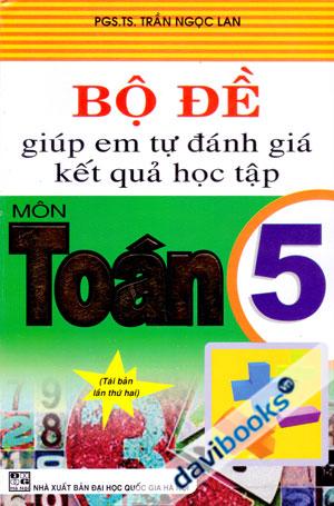 Bộ Đề Giúp Em Tự Đánh Giá Kết Quả Học Tập Toán 5