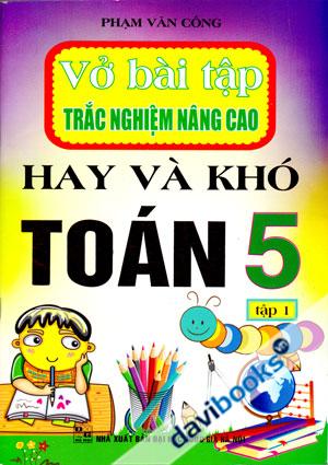 Vở Bài Tập Trắc Nghiệm Nâng Cao Hay Và Khó Toán 5 Tập 1