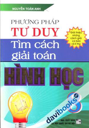 Phương Pháp Tư Duy Tìm Cách Giải Toán Hình Học 8